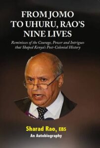 Sharad Rao is an eminent Kenyan jurist, public servant, and author of From Jomo to Uhuru: Rao's Nine Lives